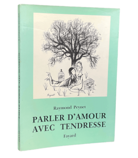 PEYNET (Raymond). Parler d'amour avec tendresse.