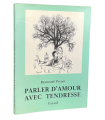 PEYNET (Raymond). Parler d'amour avec tendresse.