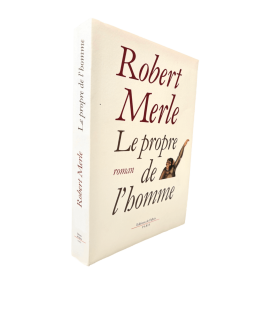 MERLE (Robert). Le Propre de l'homme. Roman.