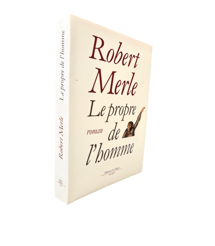 MERLE (Robert). Le Propre de l'homme. Roman.