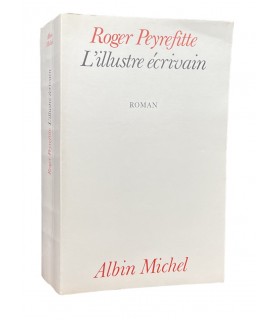 PEYREFITTE (Roger). L'Illustre Ecrivain. Roman.