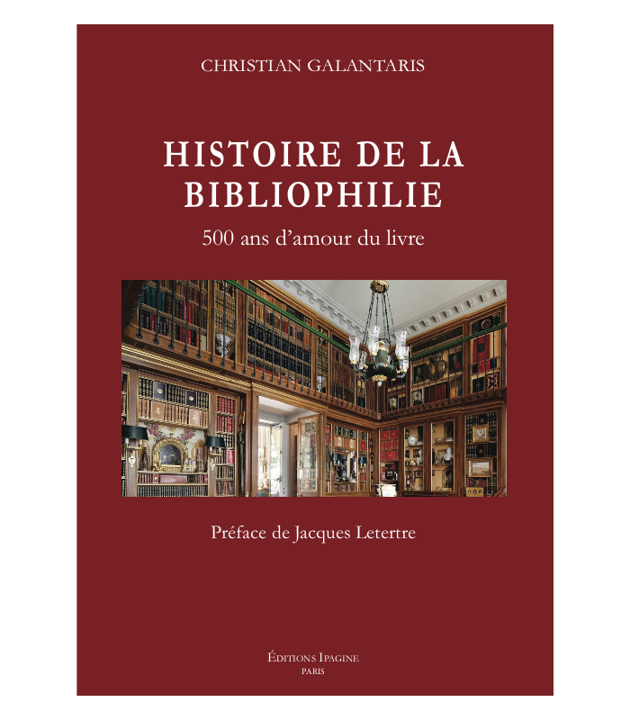 GALANTARIS (Christian). Histoire de la bibliophilie. 500 ans d'amour du livre.