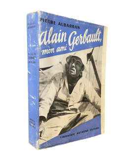 ALBARRAN (Pierre). Alain Gerbault, mon ami. Edition originale. Envois autographes.